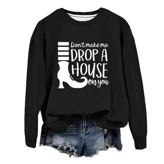zaveiop Don't Make Me Drop A House on You Hoodie Funny Sweatshirt Halloween Hoodies for Women (Black, S)