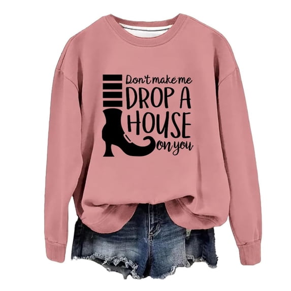 zaveiop Don't Make Me Drop A House on You Hoodie Funny Sweatshirt Halloween Hoodies for Women (Pink, M)