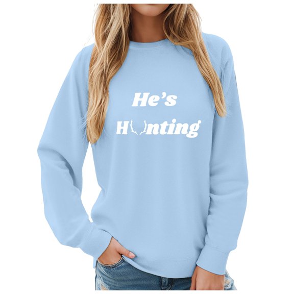 zaveiop Hes Hunting Sweatshirt for Women Vintage He's Hunting Season Sweatshirt Crewneck Letter Graphic Hoodie Casual Pullover Tops (Z-Light Blue, M)