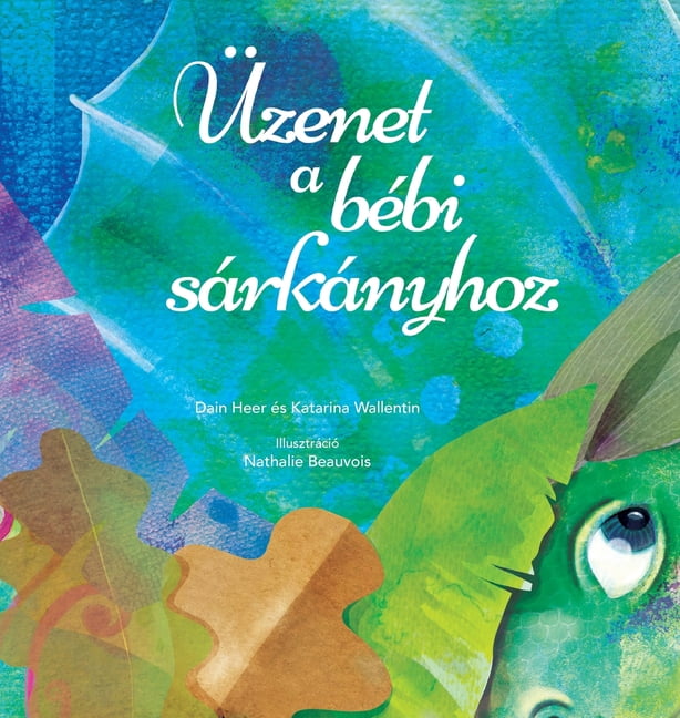 Ãzenet a bÃ©bi sÃ¡rkÃ¡nyhoz (Baby Dragon Hungarian), (Hardcover)