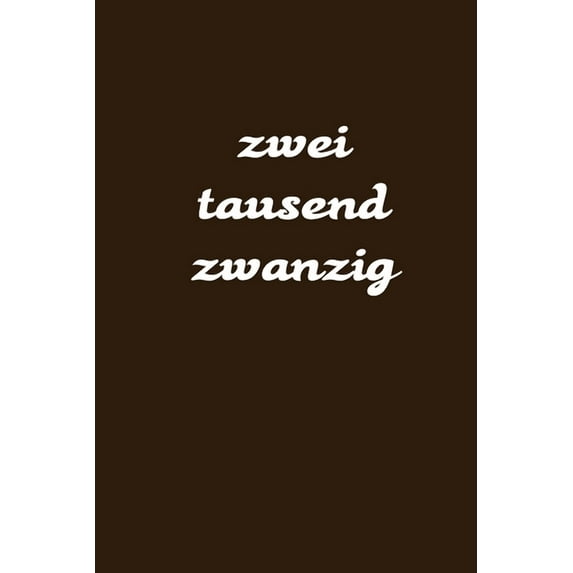 zweitausend zwanzig: Tagesplaner 2020 A5 Braun, (Paperback)