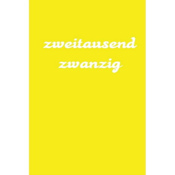 zweitausend zwanzig: Wochenplaner 2020 A5 Gelb, (Paperback)